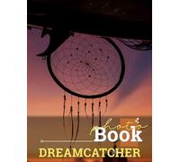 Dreamcatcher Photo Book: 40 Stunning Images Capturing Native American Culture For Inspiring Decor And Meditation