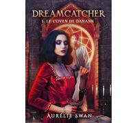 Dreamcatcher: Tome 1 Le coven de Danann