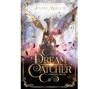 Dreamcatcher: Verbotene Träume (Band 2) Ein romantisches Fantasy-Abenteuer zwischen Traum und Wirklichkeit
