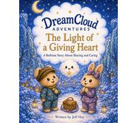 DreamCloud Adventures: The Light of a Giving Heart: A Bedtime Story About Sharing and Caring