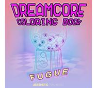 Dreamcore Coloring Book: Fugue