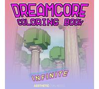 Dreamcore Coloring Book: Infinite