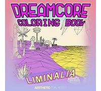 Dreamcore Coloring Book: Liminalia