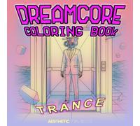 Dreamcore Coloring Book: Trance