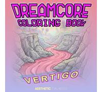 Dreamcore Coloring Book: Vertigo