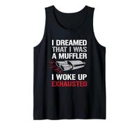 Dreamed I Was A Muffler Auto Enthusiast Guy Funny Car Citazione Canotta