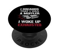 Dreamed I Was A Muffler Auto Enthusiast Guy Funny Car Citazione PopSockets PopGrip Adesivo