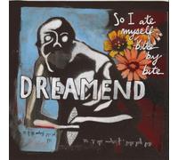 Dreamend - So I Ate Myself, Bite By Bite