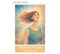 Dreamer Within - The Rising Woman: A Journal for Hope