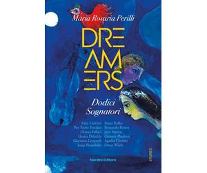 Dreamers. Dodici sognatori - Perilli Maria Rosaria
