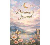 Dreamer's Journal: A 6x9 Lined Notebook for Capturing Thoughts, Reflecting on Life, and Organizing Your Ideas - 120 Pages of Simple Inspiration