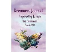 Dreamers Journal Inspired by Joseph the dreamer" - Genesis 37:19: A Safe Space for adults and children to Record and Unlock their Dreams