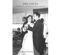 Dreamers. Vito Fasano raccontato dal figlio