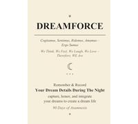 DREAMFORCE: We think, We feel, We laugh, We love - Therefore WE Are | A 90-Day Dream Journal