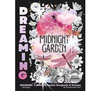 DREAMING: A Midnight Garden Storybook of Dreams - 100 Pages - 14 Night Dreams - Large 8.5x11