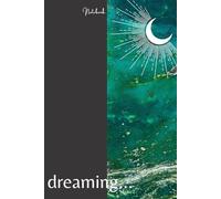 Dreaming - Aesthetic Notebook for Manifestation, Dreams & Everyday Thoughts: 100 Lined Pages for Journaling, Manifesting, Dream Logs & Daily Reflections