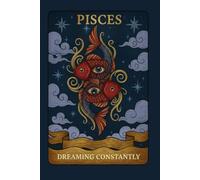 Dreaming Constantly: Vintage Pisces Tarot Card Lined Notebook for Zodiac Fans: Mystical All-Seeing Eye Red Fish Celestial Journal | 120 Pages | 6x9 ... Gag Gift for Pisces Men, Women, and Teens