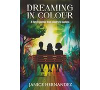 Dreaming in Colour: A family journey from slavery to success