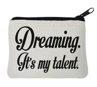 Dreaming It's My Talent - Portamonete in neoprene, 10 x 11 cm, colore: Bianco