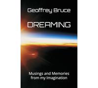DREAMING: Musings and Memories from my Imagination