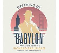 Dreaming of Babylon: A Private Eye Novel 1942
