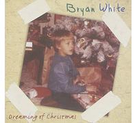 Dreaming Of Christmas [EP] by Bryan White