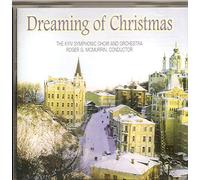Dreaming of Christmas The Kyiv Symphony Orchestra and Chorus