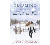Dreaming of His Snowed In Kiss: 4