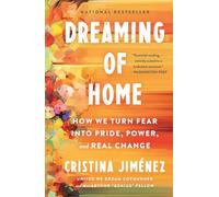 Dreaming of Home: How We Turn Fear into Pride, Power, and Real Change