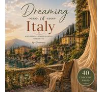 Dreaming of Italy: A Relaxing Coloring Journey for Adults