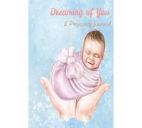 Dreaming of You: A Pregnancy Journal
