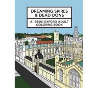 Dreaming Spires & Dead Dons: A 1960s Oxford Adult Coloring Book