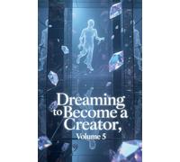 Dreaming to Become a Creator, Volume 5