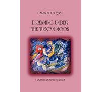 Dreaming Under The Tuscan Moon