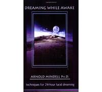 Dreaming While Awake: Techniques for 24-Hour Lucid Dreaming