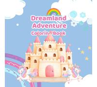 DREAMLAND ADVENTURE Coloring Book for Adults and Kids, Bold and Easy, Simple and Big Designs for creativity featuring Unicorn, Fairytale, Dragons, Princesses and many more dreamy patterns.