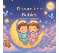 Dreamland Babies: Adventures in Magical Sleep | 8.5 X 8.5 83 pages