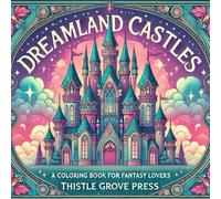 Dreamland Castles: A coloring Book For Fantasy Lovers: Coloring for All Ages