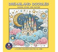 DREAMLAND DOODLES: CLOUDS, STARS, AND CASTLES: A Coloring Book For Adults, Teens and Kids!