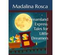 Dreamland Express: Tales for Little Dreamers
