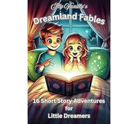 Dreamland Fables: 16 Short Story Adventures for Little Dreamers