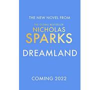 Dreamland: From the author of the global bestseller, The Notebook - Sparks...