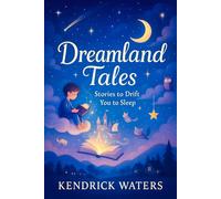Dreamland Tales: Stories to Drift You to Sleep - Enchanting Bedtime Journeys with Calming Rhymes & Peaceful Adventures for Restful Nights