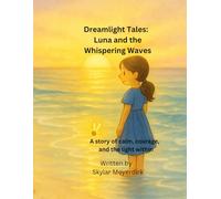 Dreamlight Tales: Luna and the Whispering Waves: A story of calm, courage, and the light within: 3