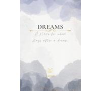 DREAMS: A place for what stays after a dream.