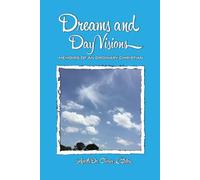 Dreams and Day Visions: Memoirs of an Ordinary Christian