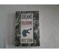 Dreams and Delusions: The Drama of German History