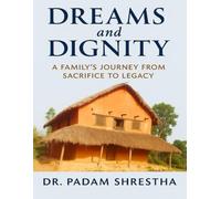 Dreams and Dignity: A family’s journey from sacrifice to legacy