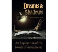 Dreams and Shadows: An Exploration of the Novels of Adam Nevill