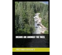 DREAMS ARE AMONGST THE TREES